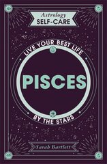 Astrology Self-Care: Pisces: Live your best life by the stars hind ja info | Eneseabiraamatud | kaup24.ee