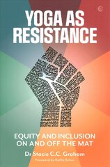 Yoga as Resistance: Equity and Inclusion On and Off the Mat 0th New edition hind ja info | Eneseabiraamatud | kaup24.ee