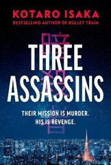 Three Assassins: A propulsive new thriller from the bestselling author of BULLET TRAIN hind ja info | Fantaasia, müstika | kaup24.ee