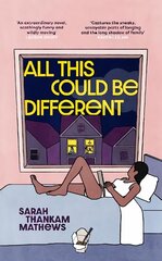 All This Could Be Different: Finalist for the 2022 National Book Award for Fiction hind ja info | Romaanid | kaup24.ee