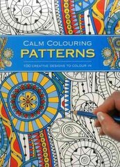 Calm Colouring: Patterns: 100 Creative Designs to Colour in цена и информация | Книги о питании и здоровом образе жизни | kaup24.ee