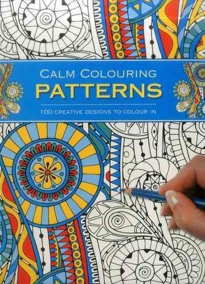 Calm Colouring: Patterns: 100 Creative Designs to Colour in hind ja info | Tervislik eluviis ja toitumine | kaup24.ee
