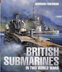 British Submarines in Two World Wars hind ja info | Ajalooraamatud | kaup24.ee