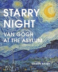 Starry Night: Van Gogh at the Asylum hind ja info | Kunstiraamatud | kaup24.ee