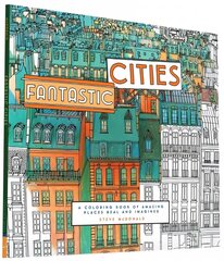 Fantastic Cities: A Coloring Book of Amazing Places Real and Imagined цена и информация | Книги о питании и здоровом образе жизни | kaup24.ee