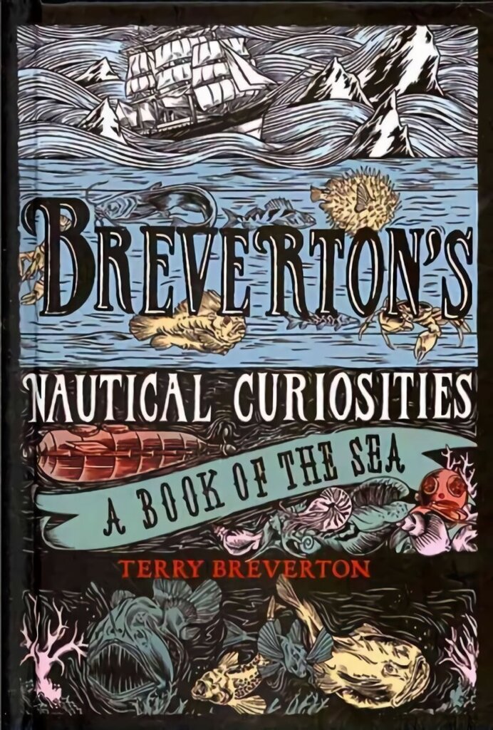 Breverton's Nautical Curiosities: A Book of the Sea hind ja info | Ajalooraamatud | kaup24.ee