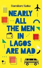 Nearly All the Men in Lagos are Mad цена и информация | Фантастика, фэнтези | kaup24.ee