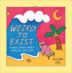 Weird to Exist: Simple Comics about Complex Emotions hind ja info | Fantaasia, müstika | kaup24.ee