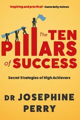 Ten Pillars of Success: Secret Strategies of High Achievers Main hind ja info | Eneseabiraamatud | kaup24.ee