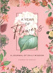 Year of Flowers: A Journal of Daily Wisdom hind ja info | Eneseabiraamatud | kaup24.ee