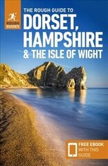 Rough Guide to Dorset, Hampshire & the Isle of Wight (Travel Guide with Free eBook) 4th Revised edition цена и информация | Путеводители, путешествия | kaup24.ee