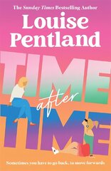 Time After Time: The must-read new novel from Sunday Times bestselling author Louise Pentland hind ja info | Fantaasia, müstika | kaup24.ee