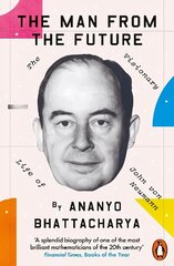 Man from the Future: The Visionary Life of John von Neumann цена и информация | Биографии, автобиогафии, мемуары | kaup24.ee