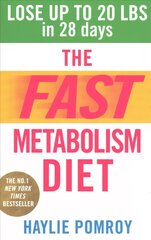 Fast Metabolism Diet: Lose Up to 20 Pounds in 28 Days: Eat More Food & Lose More Weight hind ja info | Eneseabiraamatud | kaup24.ee