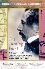 Turning Point: A Year that Changed Dickens and the World цена и информация | Биографии, автобиогафии, мемуары | kaup24.ee