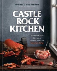 Castle Rock Kitchen: Wicked Good Recipes from the World of Stephen King, A Cookbook цена и информация | Книги рецептов | kaup24.ee