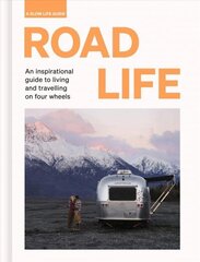 Road Life: An inspirational guide to living and travelling on four wheels цена и информация | Путеводители, путешествия | kaup24.ee