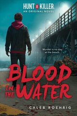 Blood in the Water (A Hunt A Killer Original Novel) hind ja info | Noortekirjandus | kaup24.ee