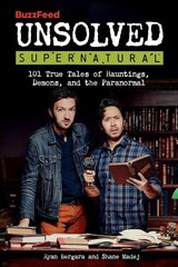 BuzzFeed Unsolved Supernatural: 101 True Tales of Hauntings, Demons, and the Paranormal цена и информация | Самоучители | kaup24.ee