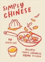 Simply Chinese: Recipes from a Chinese Home Kitchen цена и информация | Книги рецептов | kaup24.ee