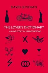Lover's Dictionary: A Love Story in 185 Definitions цена и информация | Фантастика, фэнтези | kaup24.ee