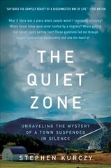 Quiet Zone: Unraveling the Mystery of a Town Suspended in Silence hind ja info | Ühiskonnateemalised raamatud | kaup24.ee