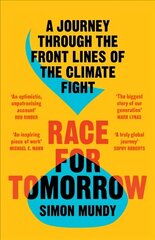 Race for Tomorrow: A Journey Through the Front Lines of the Climate Fight hind ja info | Ühiskonnateemalised raamatud | kaup24.ee