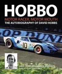 Hobbo : Motor-Racer, Motor Mouth: The Autobiography of David Hobbs цена и информация | Биографии, автобиогафии, мемуары | kaup24.ee