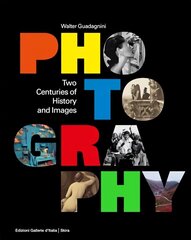 Photography: Two Centuries of History and Images цена и информация | Книги по фотографии | kaup24.ee