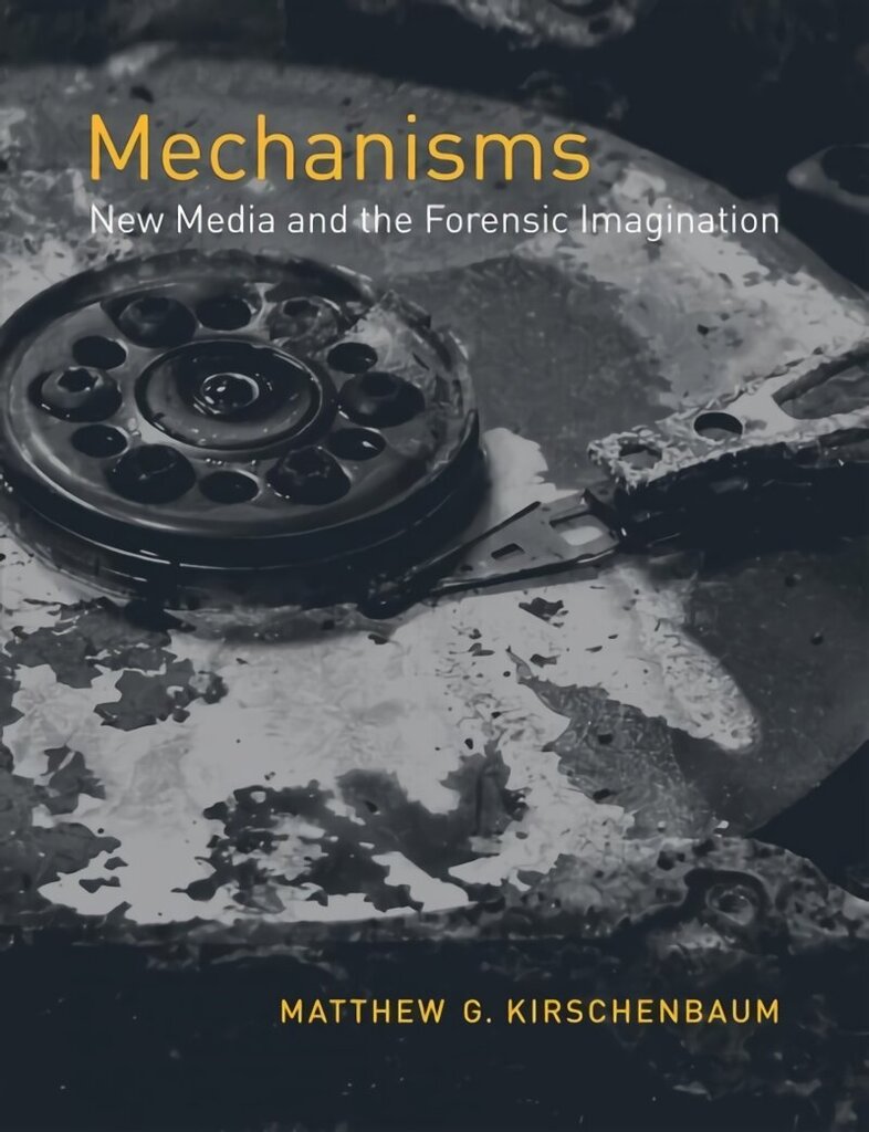 Mechanisms: New Media and the Forensic Imagination цена и информация | Ühiskonnateemalised raamatud | kaup24.ee