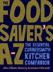 Food Saver's A-Z: The essential Cornersmith kitchen companion hind ja info | Retseptiraamatud  | kaup24.ee