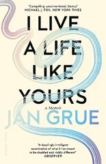 I Live a Life Like Yours: A Memoir hind ja info | Elulooraamatud, biograafiad, memuaarid | kaup24.ee