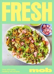 Fresh Mob: Over 100 tasty healthy-ish recipes hind ja info | Retseptiraamatud  | kaup24.ee