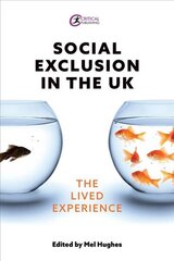 Social Exclusion in the UK: The lived experience hind ja info | Ühiskonnateemalised raamatud | kaup24.ee