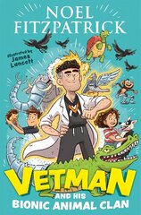 Vetman and his Bionic Animal Clan: An amazing animal adventure from the nation's favourite Supervet hind ja info | Noortekirjandus | kaup24.ee