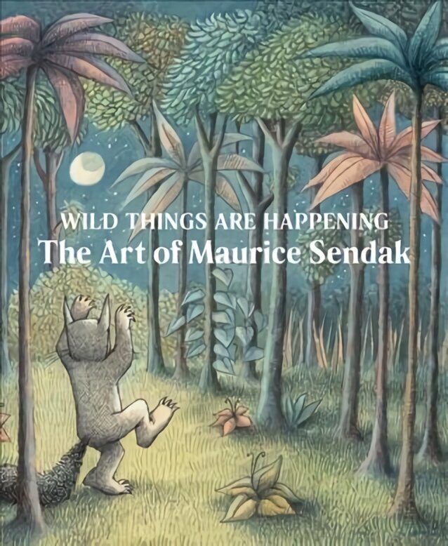 Wild Things are Happening: The Art of Maurice Sendak цена и информация | Kunstiraamatud | kaup24.ee