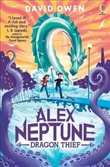 Alex Neptune, Dragon Thief: Book 1 цена и информация | Книги для подростков и молодежи | kaup24.ee