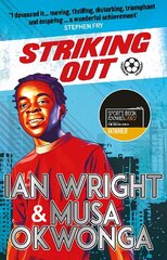 Striking Out: A Thrilling Novel from Superstar Striker Ian Wright hind ja info | Noortekirjandus | kaup24.ee