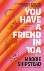 You have a friend in 10A: By the 2022 Women's Fiction Prize and 2021 Booker Prize shortlisted author of GREAT CIRCLE hind ja info | Fantaasia, müstika | kaup24.ee