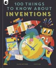 100 Things to Know About Inventions цена и информация | Книги для подростков и молодежи | kaup24.ee