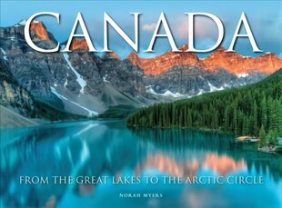 Canada: From the Great Lakes to the Arctic Circle hind ja info | Reisiraamatud, reisijuhid | kaup24.ee