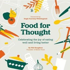 Food For Thought: Celebrating the joy of eating well and living better цена и информация | Книги рецептов | kaup24.ee