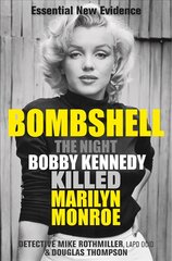 Bombshell: The Night Bobby Kennedy Killed Marilyn Monroe hind ja info | Elulooraamatud, biograafiad, memuaarid | kaup24.ee