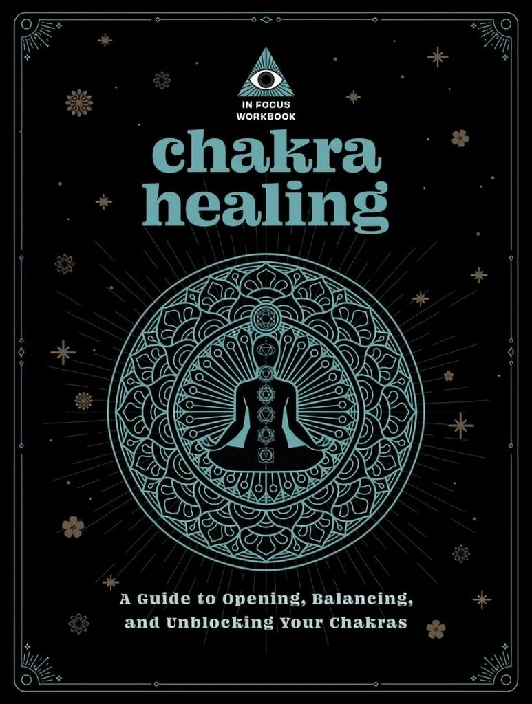 Chakra Healing: An In Focus Workbook: A Guide to Opening, Balancing, and Unblocking Your Chakras, Volume 2 цена и информация | Eneseabiraamatud | kaup24.ee