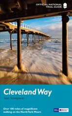 Cleveland Way: Over 100 miles of magnificent walking around the North York Moors Re-issue цена и информация | Книги о питании и здоровом образе жизни | kaup24.ee