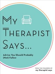 My Therapist Says: Advice You Should Probably (Not) Follow цена и информация | Фантастика, фэнтези | kaup24.ee