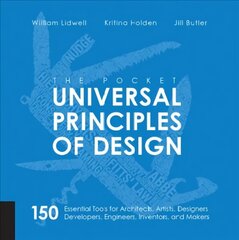 Pocket Universal Principles of Design: 150 Essential Tools for Architects, Artists, Designers, Developers, Engineers, Inventors, and Managers цена и информация | Книги об искусстве | kaup24.ee