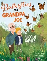 Butterflies for Grandpa Joe hind ja info | Noortekirjandus | kaup24.ee