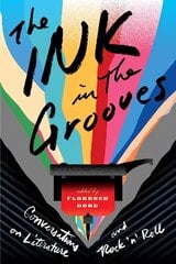 Ink in the Grooves: Conversations on Literature and Rock 'n' Roll цена и информация | Книги об искусстве | kaup24.ee