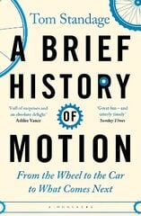 Brief History of Motion: From the Wheel to the Car to What Comes Next цена и информация | Путеводители, путешествия | kaup24.ee